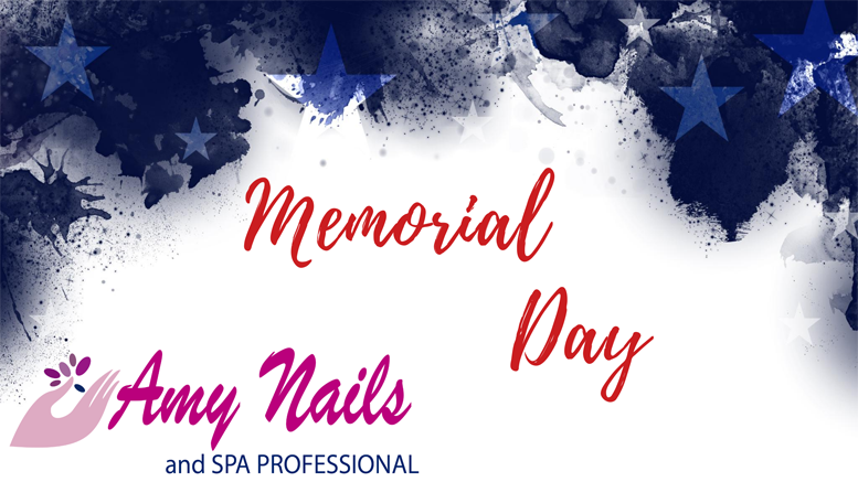 Memorial Day – Amy Nails & Spa Professional